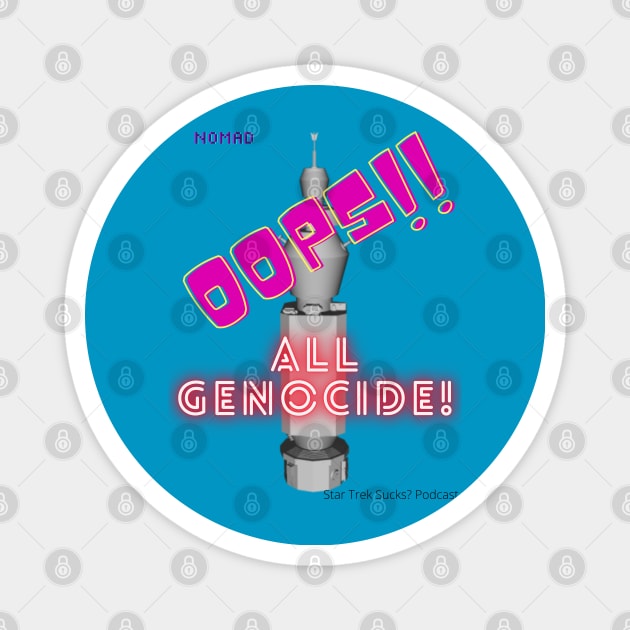 Oops! All genocide! Magnet by Star Trek Sucks?